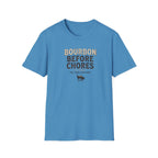 Bourbon before chores 2 T-Shirt