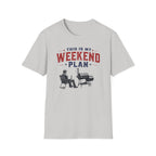 Weekend Plan T-Shirt