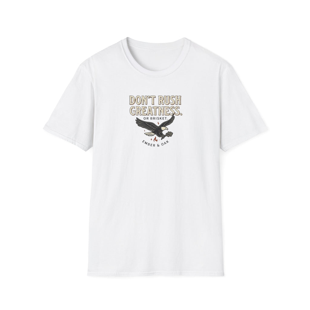 Don't rush greatness T-Shirt