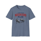 Weekend Plan T-Shirt