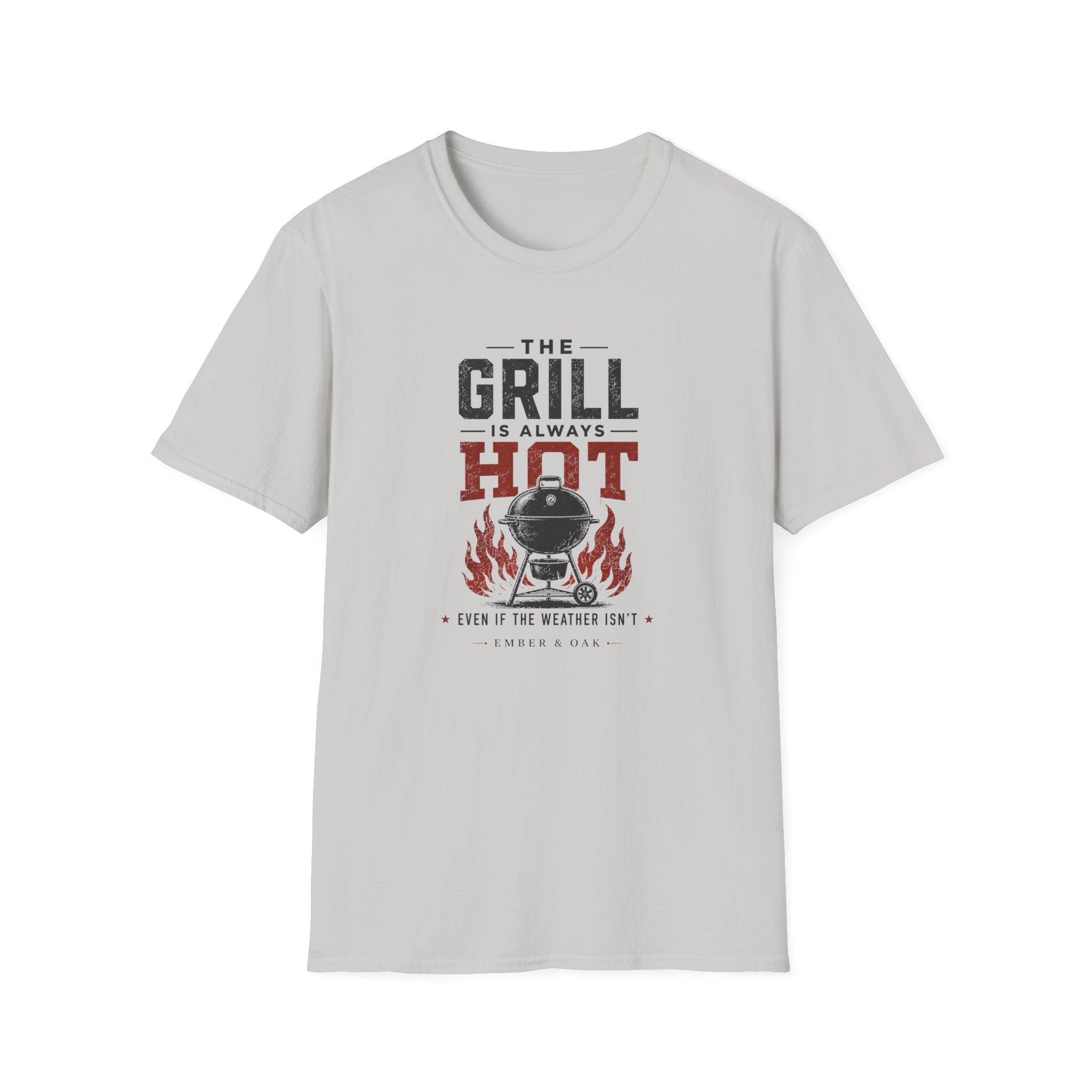 Grill Always Hot T-Shirt