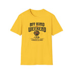 My Kind Of Weekend T-Shirt