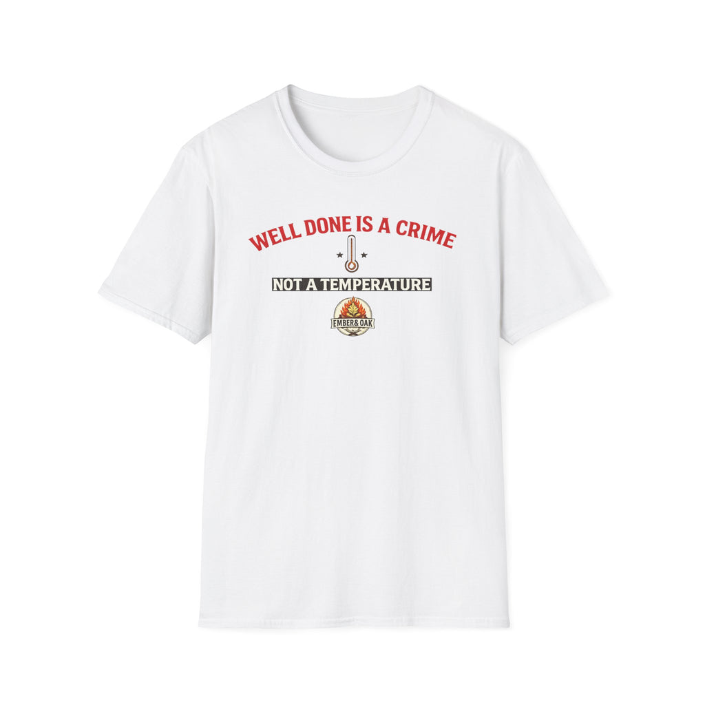 Well done is a crime T-Shirt