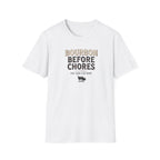 Bourbon before chores 2 T-Shirt