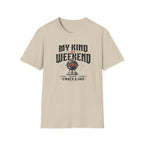 My Kind Of Weekend T-Shirt