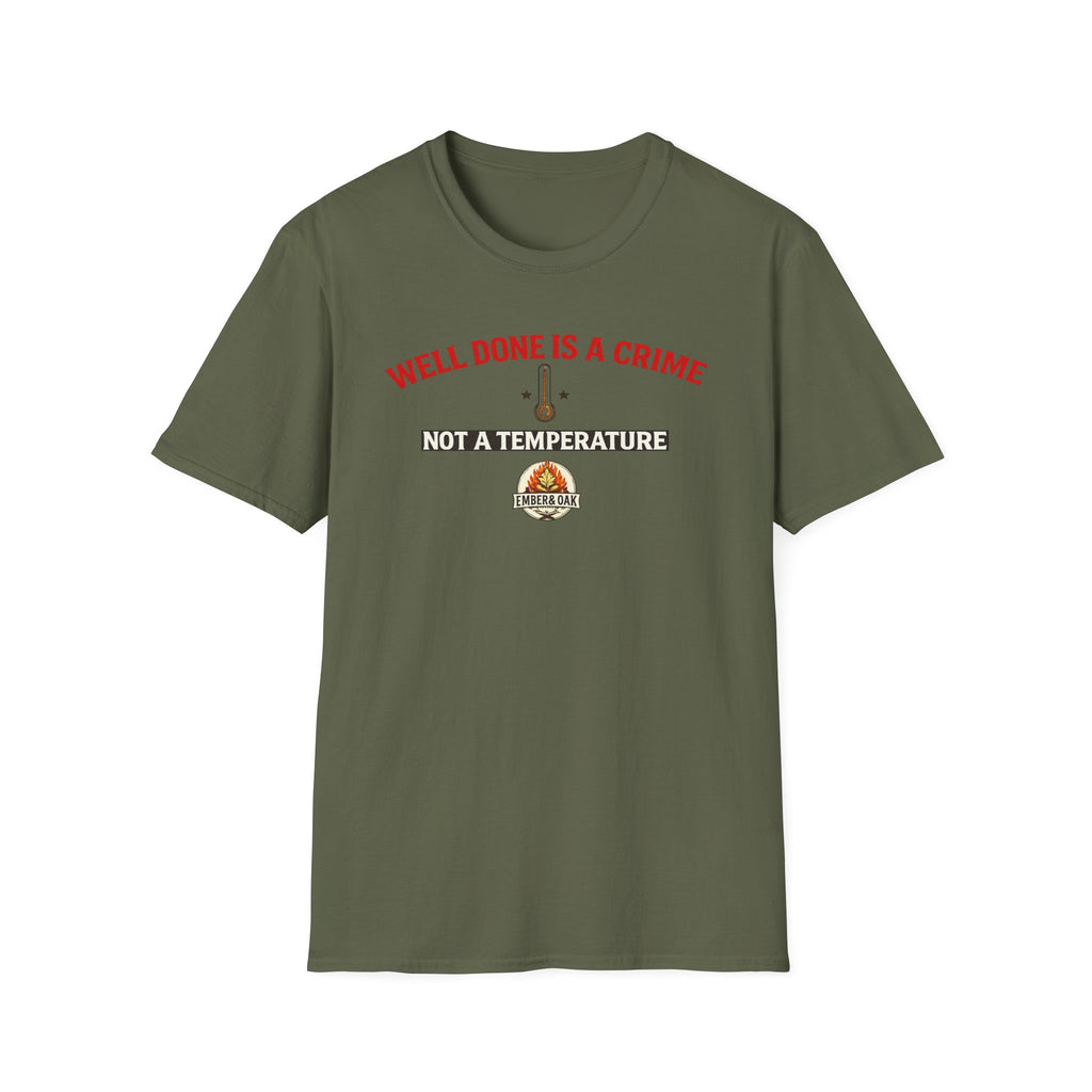 Well done is a crime T-Shirt
