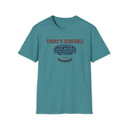 Todays Schedule T-Shirt