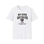 My Kind Of Weekend T-Shirt