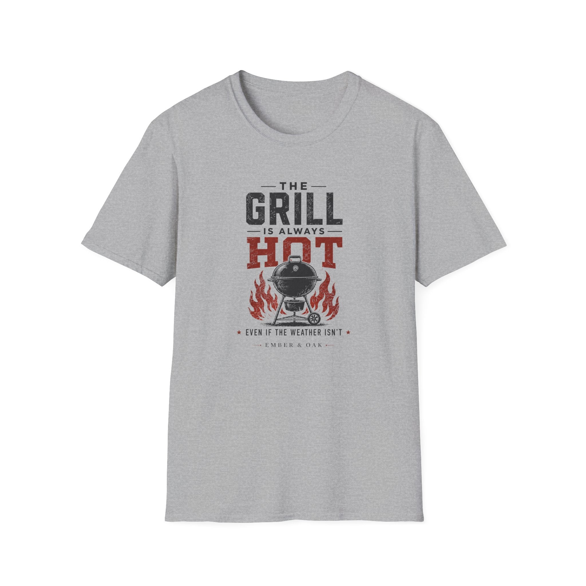 Grill Always Hot T-Shirt