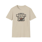 The Fire Burns On T-Shirt