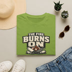 The Fire Burns On T-Shirt