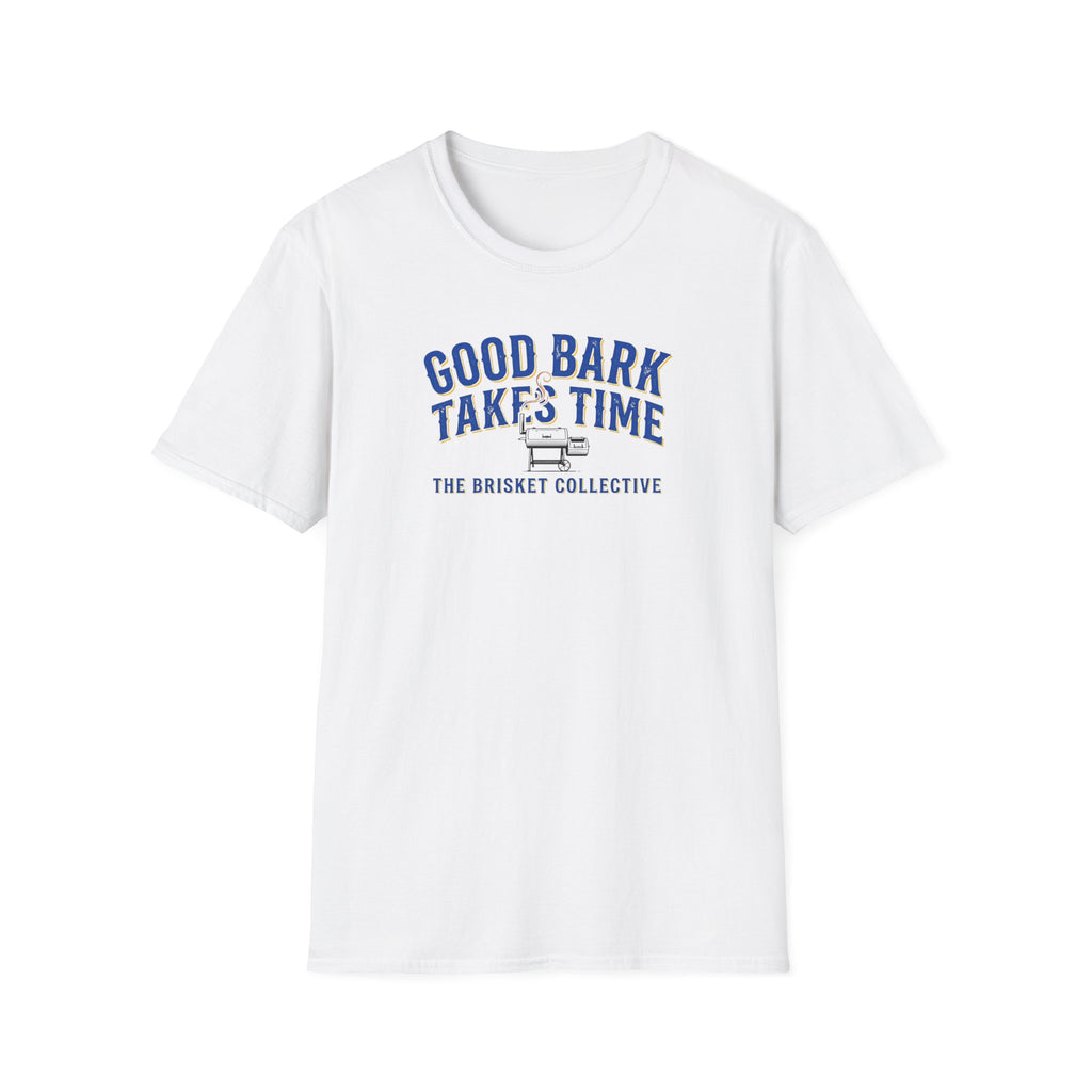 Good Bark Takes Time T-Shirt