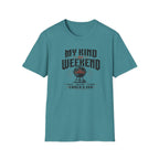 My Kind Of Weekend T-Shirt