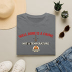 Well done is a crime T-Shirt