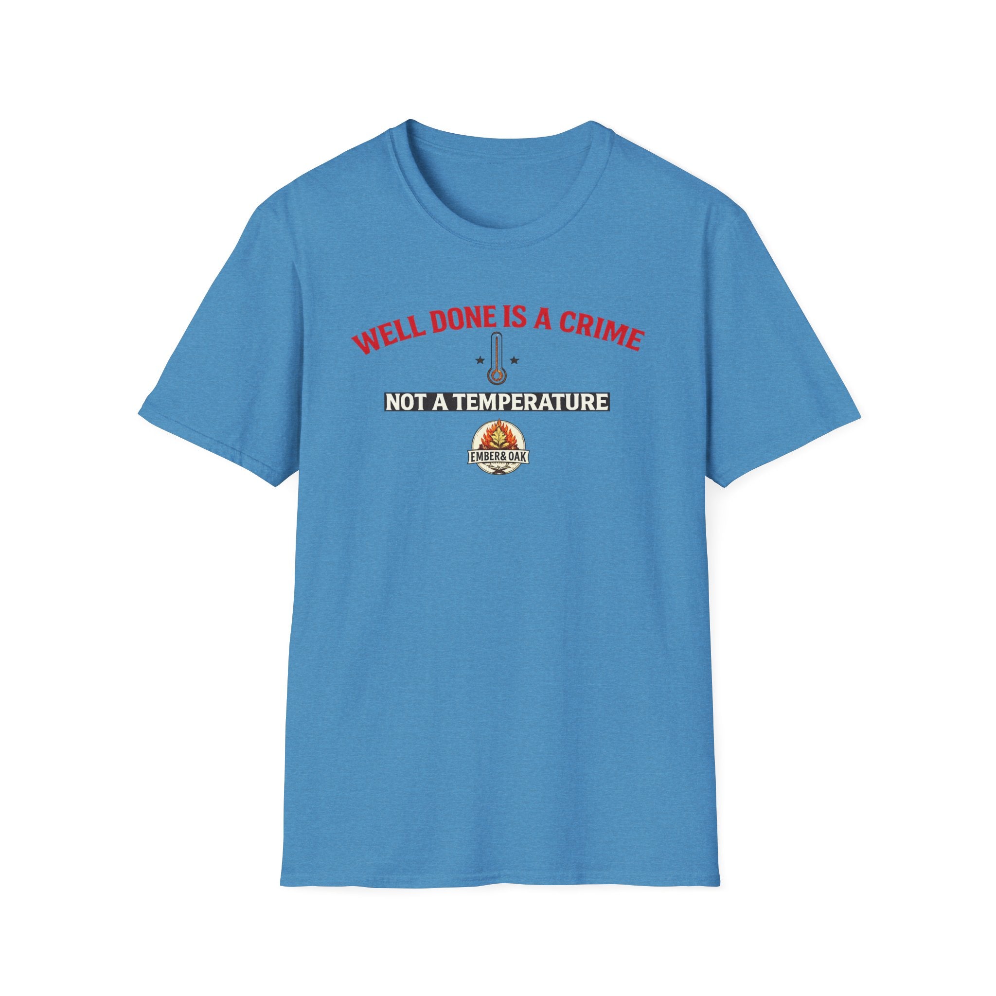Well done is a crime T-Shirt