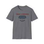 Todays Schedule T-Shirt