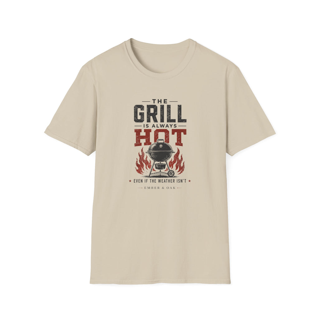 Grill Always Hot T-Shirt