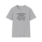 Bacon is better T-Shirt