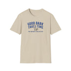 Good Bark Takes Time T-Shirt