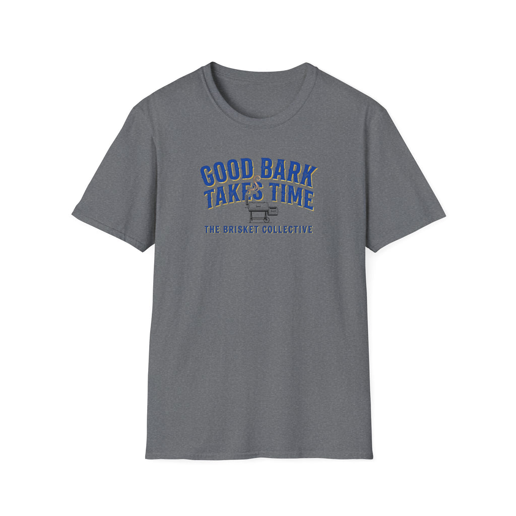 Good Bark Takes Time T-Shirt