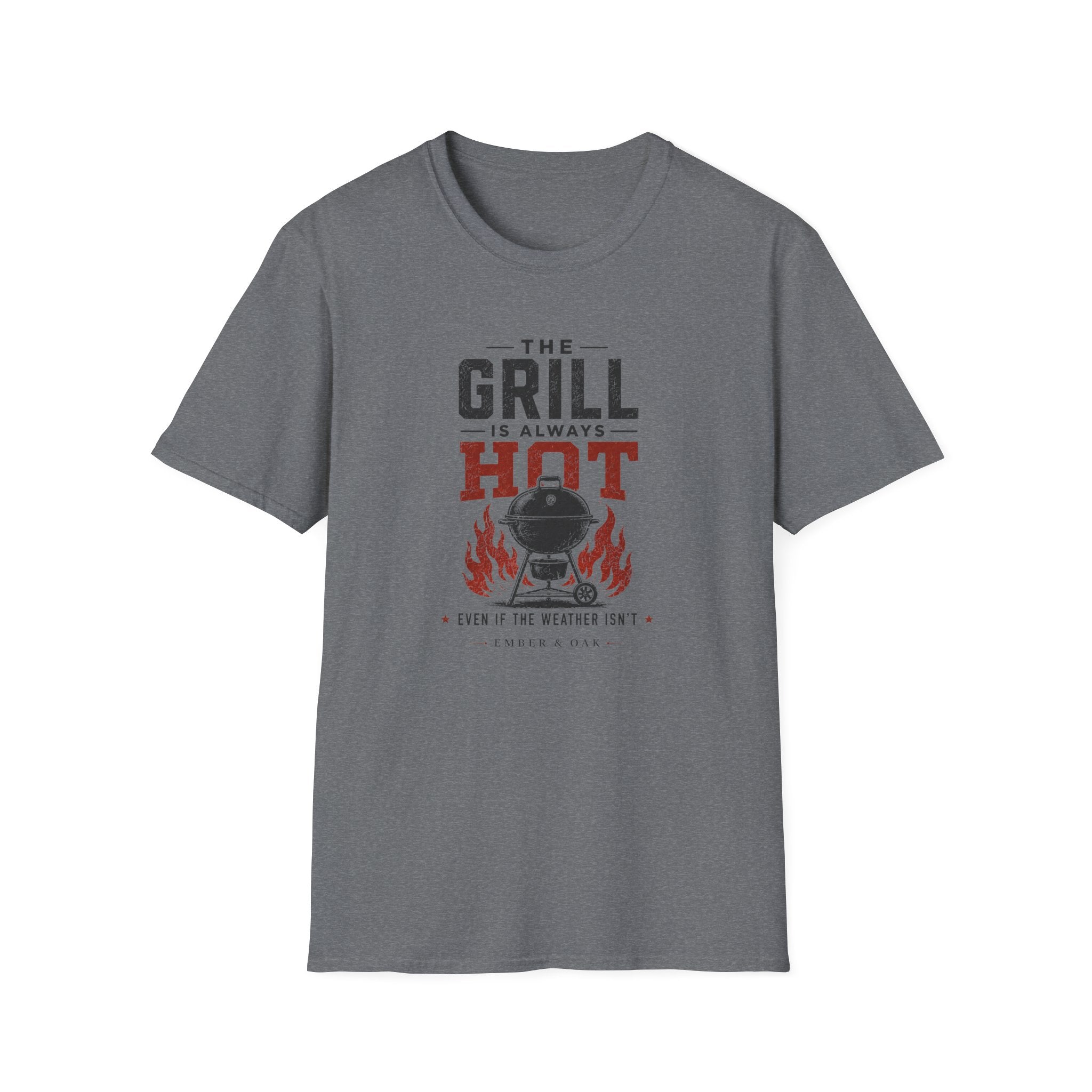 Grill Always Hot T-Shirt