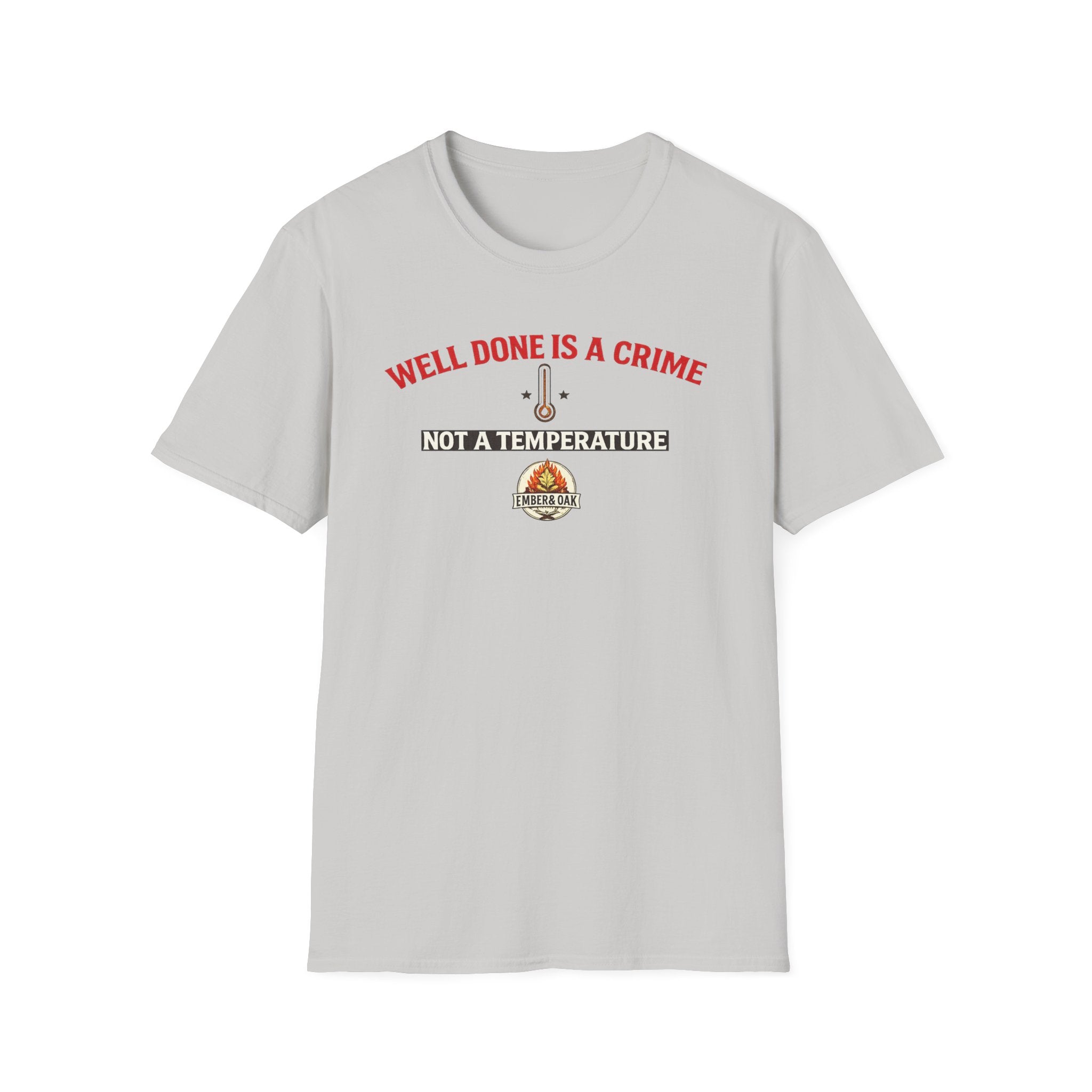 Well done is a crime T-Shirt