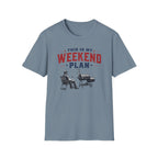 Weekend Plan T-Shirt