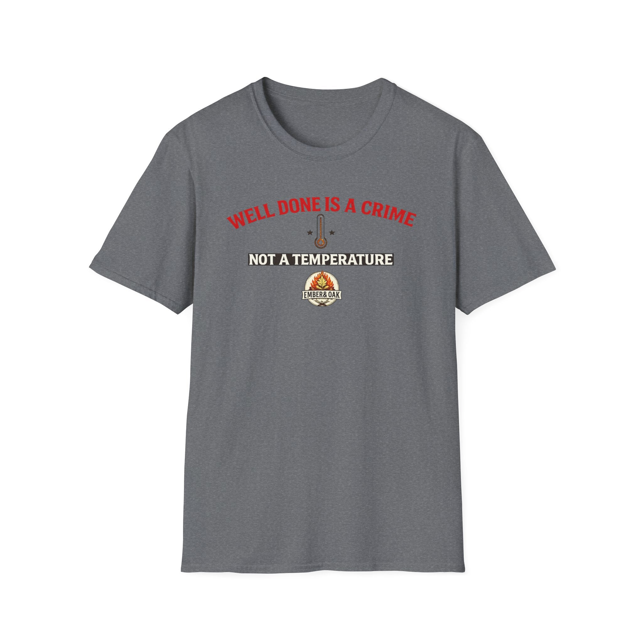 Well done is a crime T-Shirt