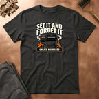 Set & Forget T-Shirt