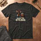 Raise The Steaks T-Shirt