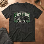 Overnight Shift T-Shirt