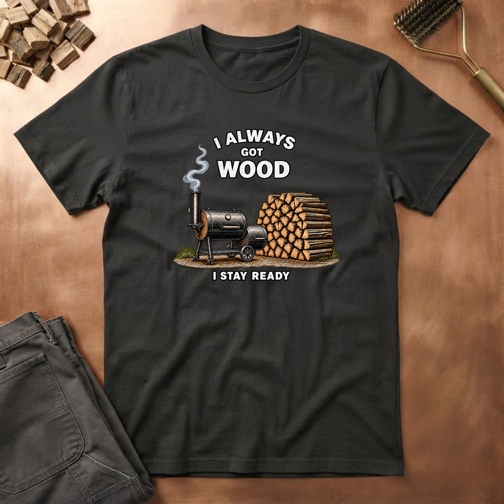Got Wood T-Shirt