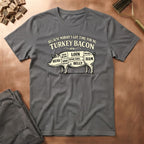 No Turkey Bacon T-Shirt