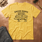 Bacon is better T-Shirt
