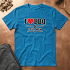 I Love BBQ & Your Mom