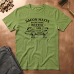 Bacon is better T-Shirt