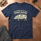 No Turkey Bacon T-Shirt