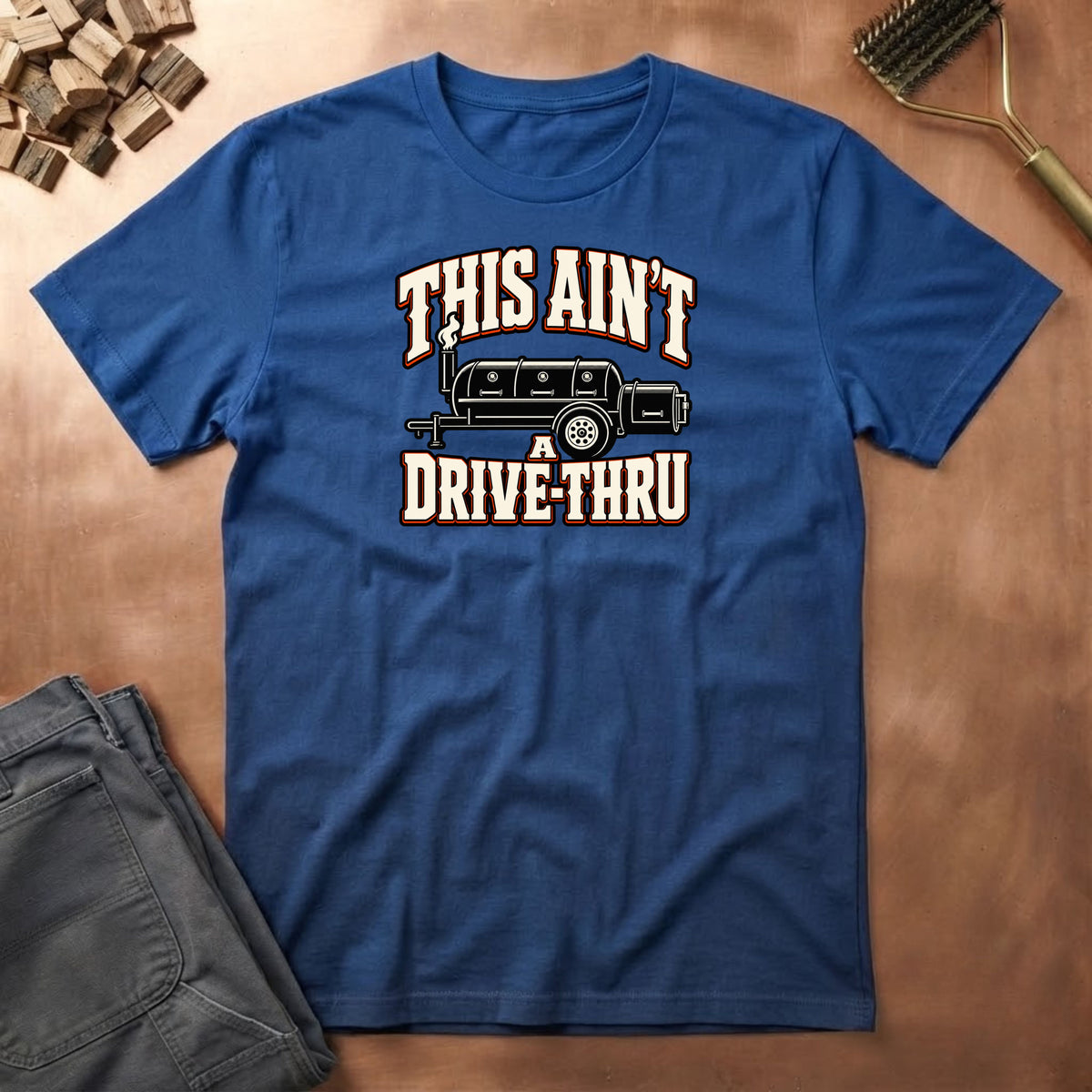 Aint a Drive Thru T-Shirt