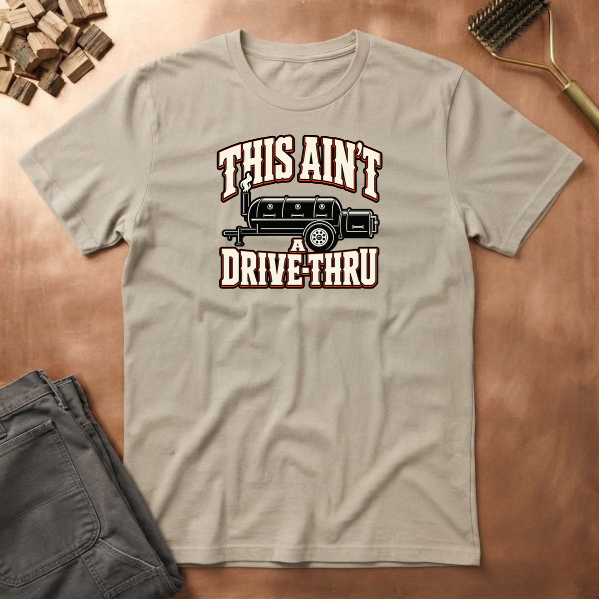 Aint a Drive Thru T-Shirt
