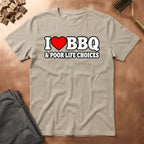 Poor Life Choices T-Shirt