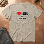 I Love BBQ & Your Mom
