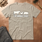I'd Smoke That T-Shirt