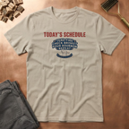 Todays Schedule T-Shirt