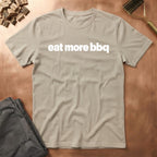 Eat More BBQ T-Shirt