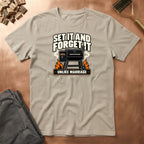 Set & Forget T-Shirt