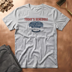 Todays Schedule T-Shirt