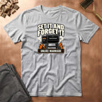 Set & Forget T-Shirt