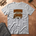 Bourbon Before Chores T-Shirt