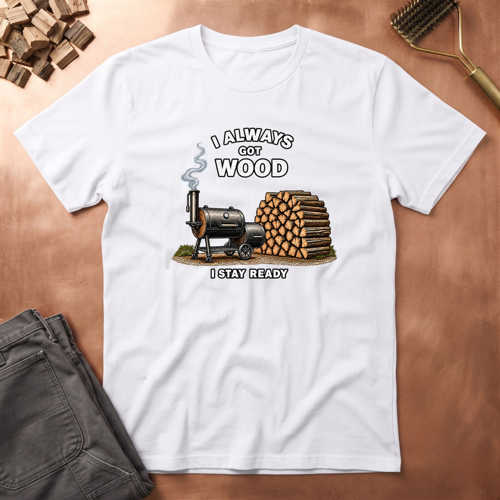 Got Wood T-Shirt