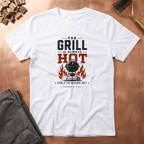 Grill Always Hot T-Shirt